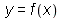 y = f(x)